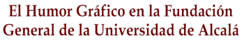 Humor Grfico - Fundacin General de la Universidad de Alcal